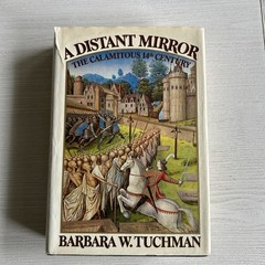 A Distant Mirror: The Calamitous 14th Century by Barbara W Tuchman HC DJ  ~ 1978