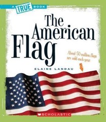 The American Flag (A True Book: American History) (A True Book (Relaunch)) by L