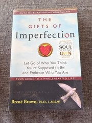 The Gifts Of Imperfection by Brene Brown, Ph.D.,L.M.S.W. 2010 Soft Cover