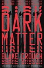 Dark Matter: A Novel Crouch, Blake Good Book 0 paperback