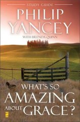 What’s So Amazing about Grace? Study Guide: The Key to Transforming a Broken…