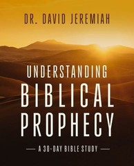 Understanding Biblical Prophecy: A 30-Day Bible Study by Dr. Jeremiah, David