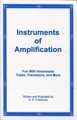 Instruments of Amplification: Fun With Homemade Tubes, Transistors, And More