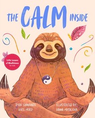 The Calm Inside: Inspiring Stories & Activities for Kids to Mana