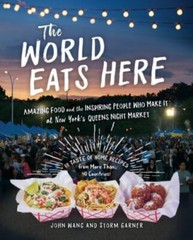 The World Eats Here : by John Wang and Storm Garner (2020, Trade)