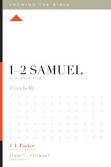 1–2 Samuel: A 12-Week Study (Knowing the Bible) – paperback Kelly, Ryan|Or…