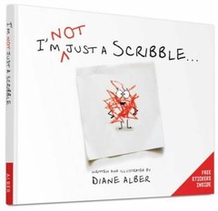 I’m NOT just a Scribble… – Hardcover By Diane Alber – GOOD