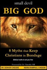 small devil BIG GOD: 8 Myths that keep Christians in Bondage