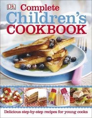 Complete Children’s Cookbook: Delicious Step-by-Step Recipes for Young Cooks by