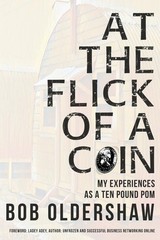 At The Flick Of A Coin My Experiences As A Ten Pound Pom