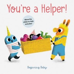 You’re a Helper! : Beginning Baby Novelty Chronicle Books