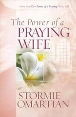 The Power of a Praying Wife – Paperback By Omartian, Stormie – ACCEPTABLE