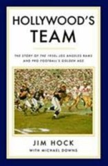 Hollywood’s Team: The Story of the 1950s Los Angeles Rams and Pro Football’s Gol