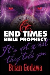 End Times Bible Prophecy: It’s Not What They Told You (Paperback or Softback)