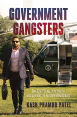 Government Gangsters: The Deep State, the Truth, and the Battle for – VERY GOOD